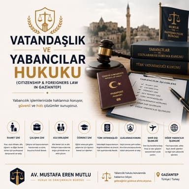 Vatandaşlık ve Yabancılar Hukuku ( Citizenship & Foreigners Law in Gaziantep)